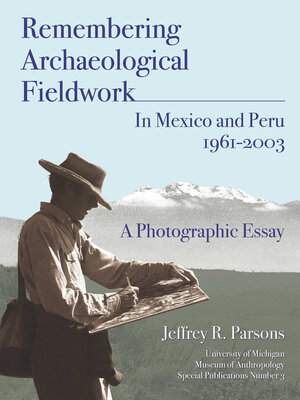 cover image of Remembering Archaeological Fieldwork in Mexico and Peru, 1961-2003